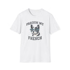 Pardon my French T-Shirt