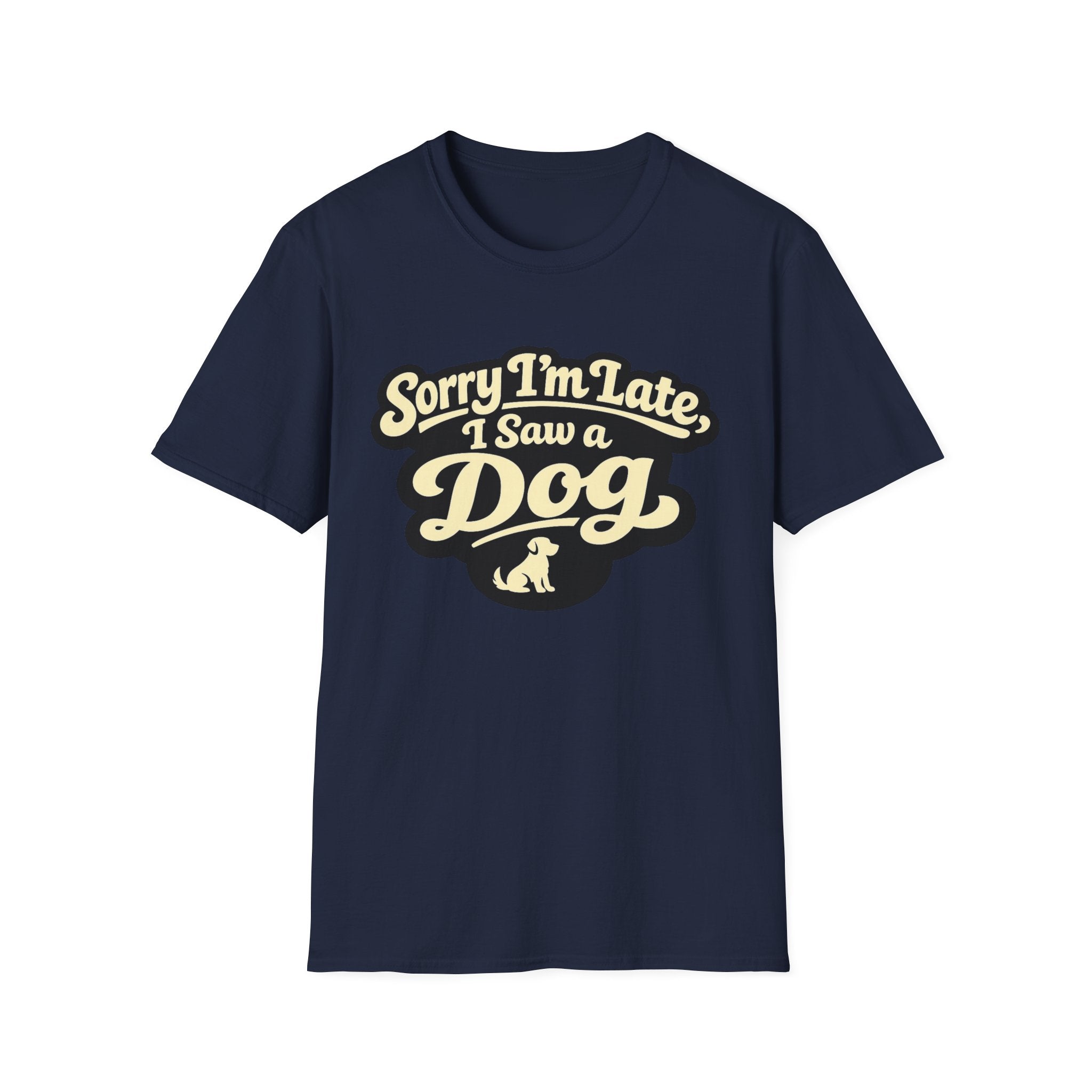 Sorry I'm late T-Shirt