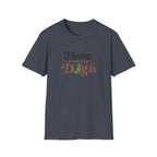 Home is where the Dog is T-Shirt