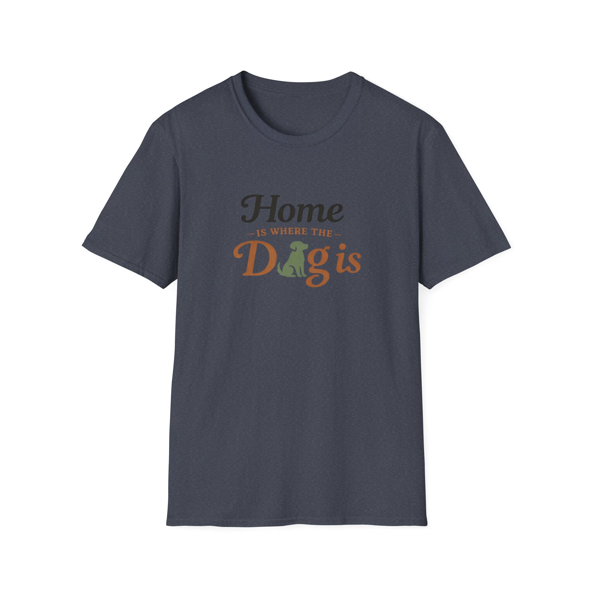 Home is where the Dog is T-Shirt