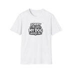 Sorry I'm Late T-Shirt