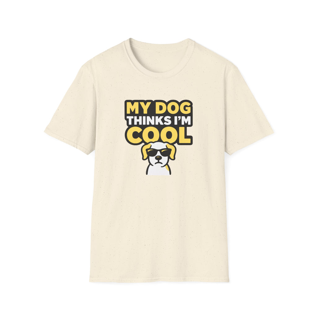 My dog thinks I'm cool T-Shirt