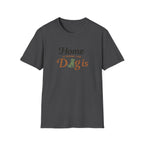Home is where the Dog is T-Shirt