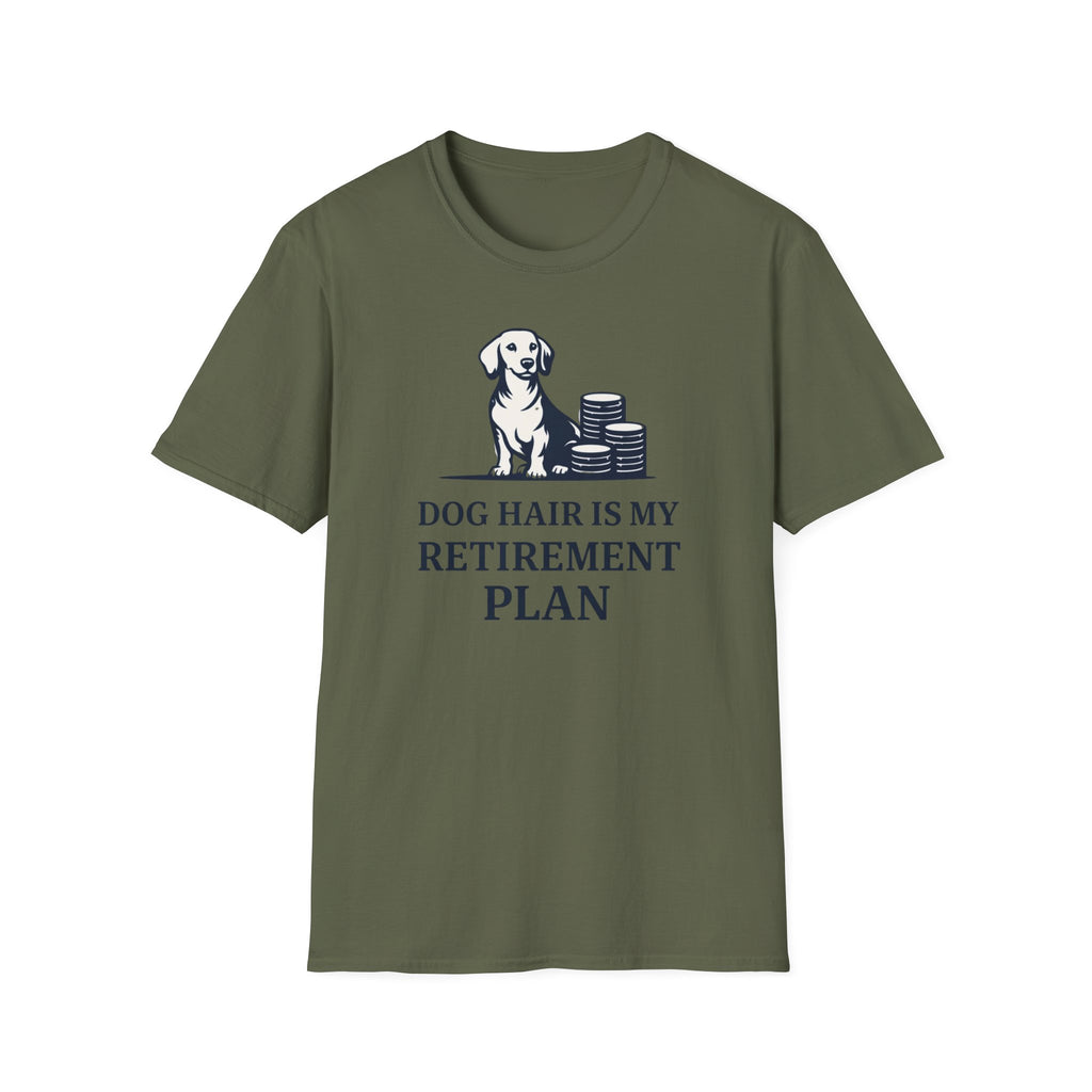 Dog hair is my retirement T-Shirt