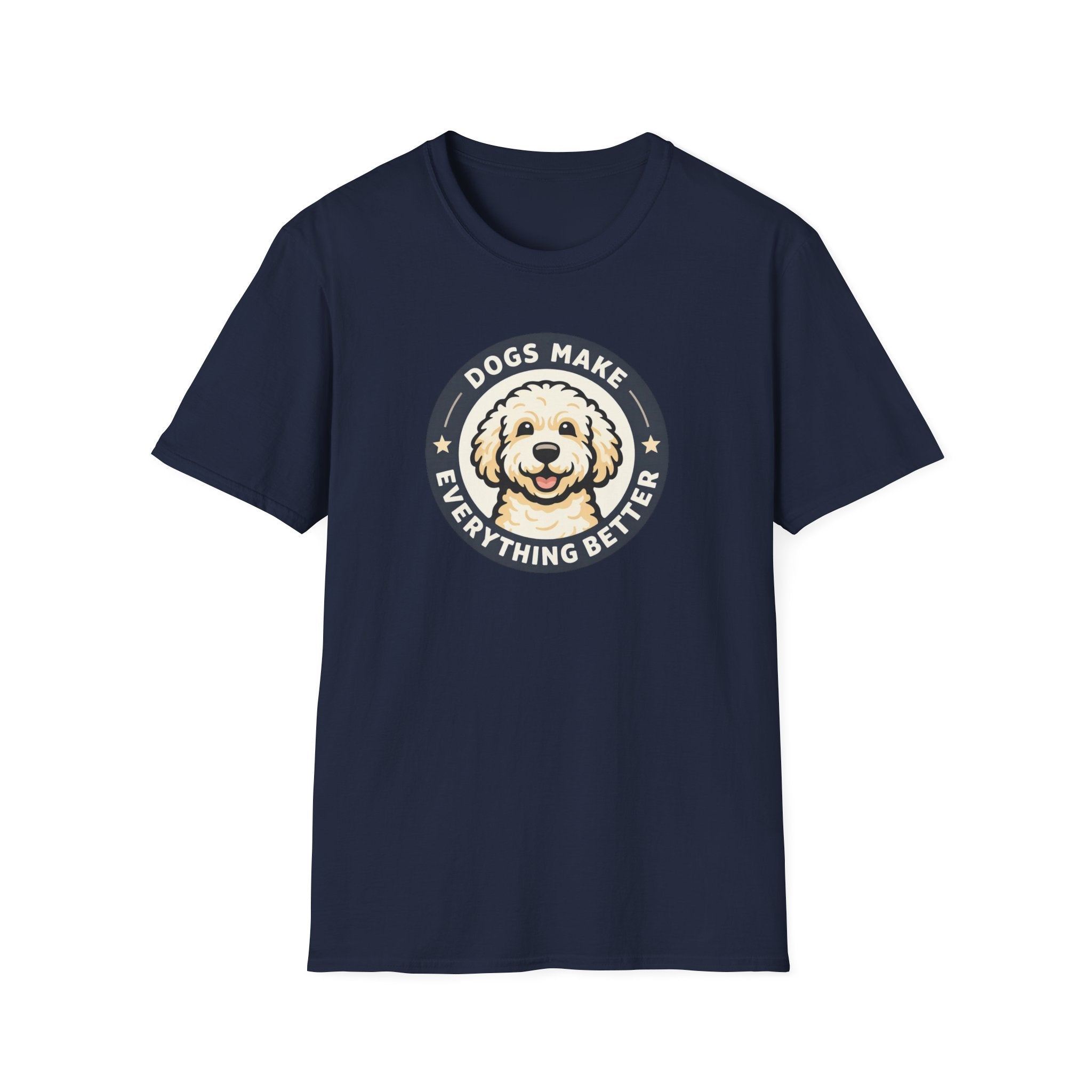 Dogs make things better T-Shirt
