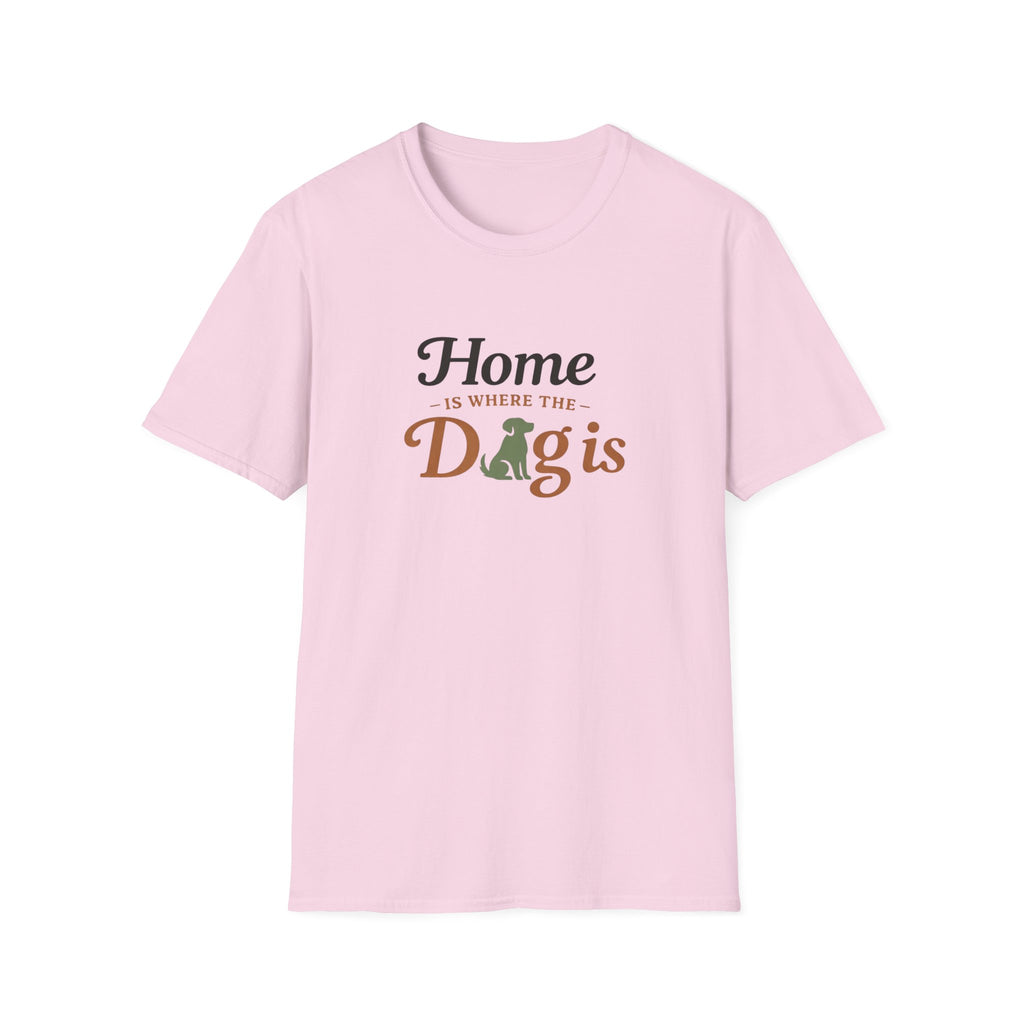 Home is where the Dog is T-Shirt