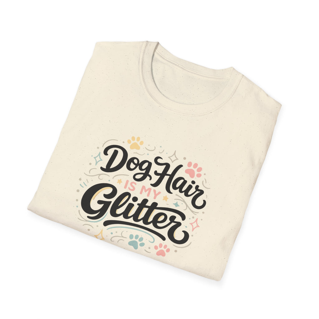 Dog hair is my Glitter T-Shirt