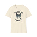 Pardon my French T-Shirt