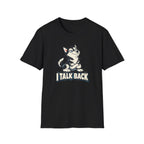 I Talk Back T-Shirt