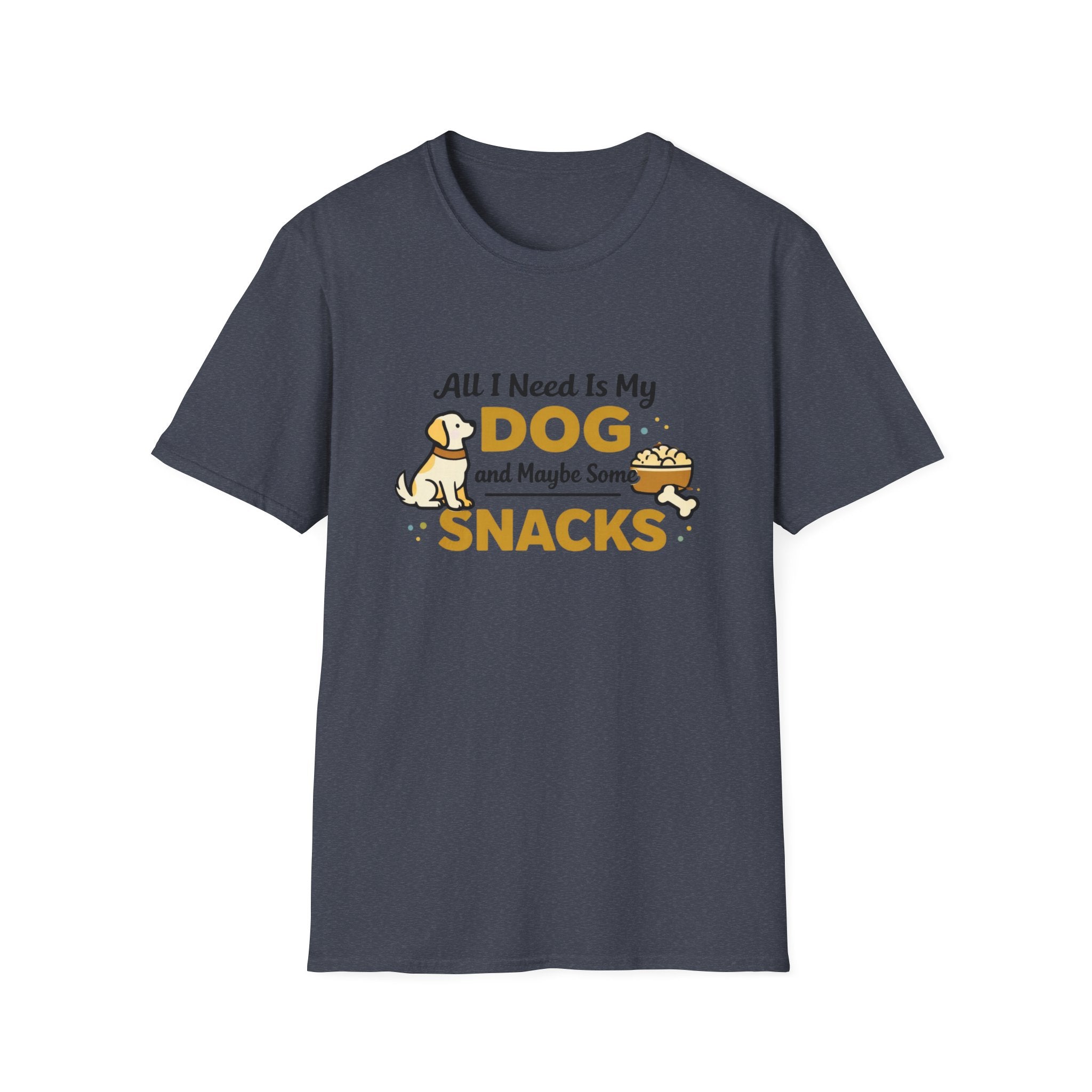 All I need is my Dog T-Shirt
