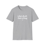 Life's Ruff T-Shirt