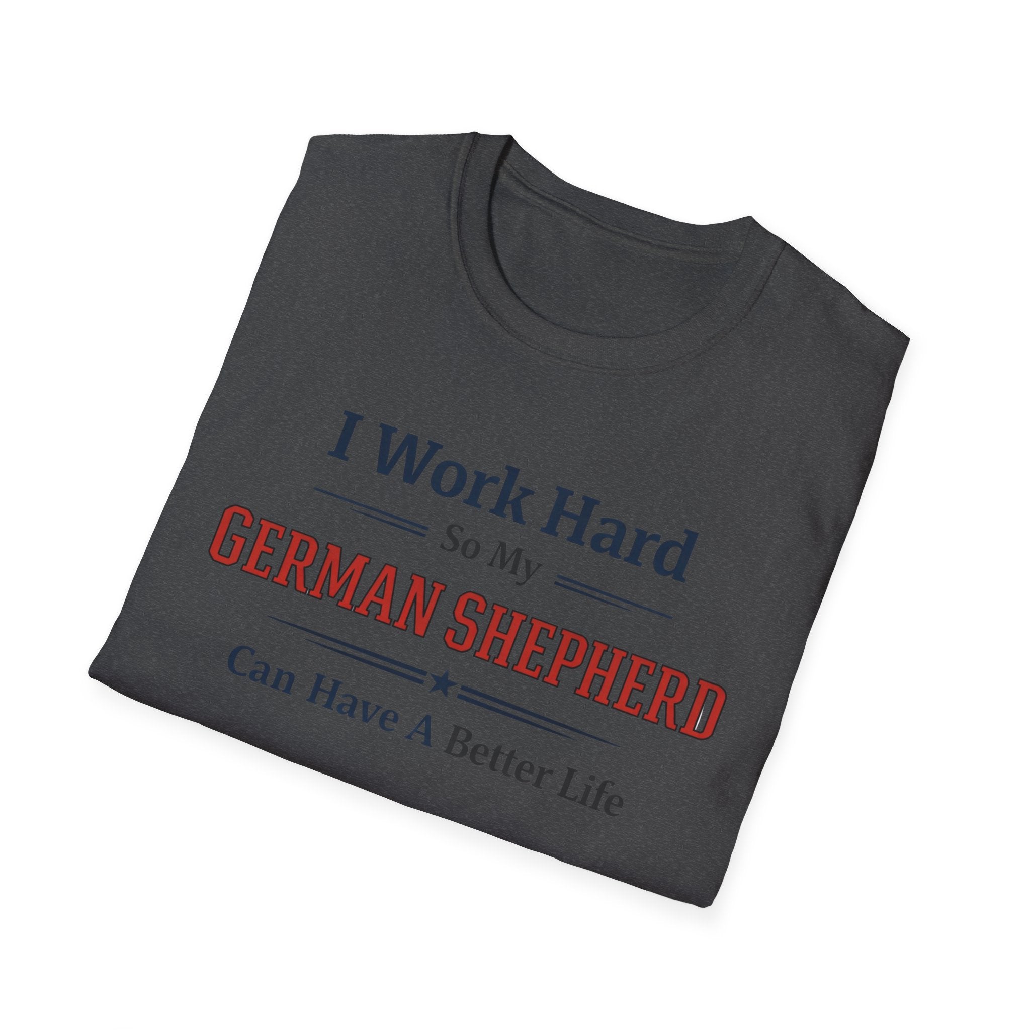 Work hard GSD T-Shirt
