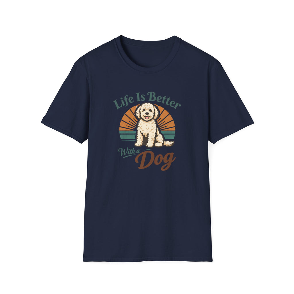 Life is better with a dog T-Shirt