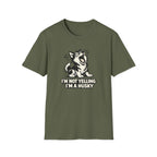 I'm not yelling T-Shirt