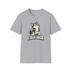 I Talk Back T-Shirt