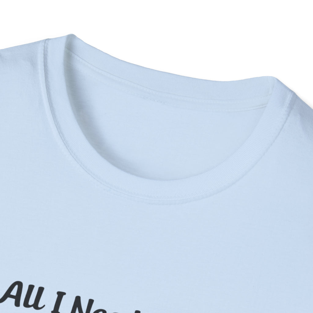 All I need is my dog and snacks T-Shirt