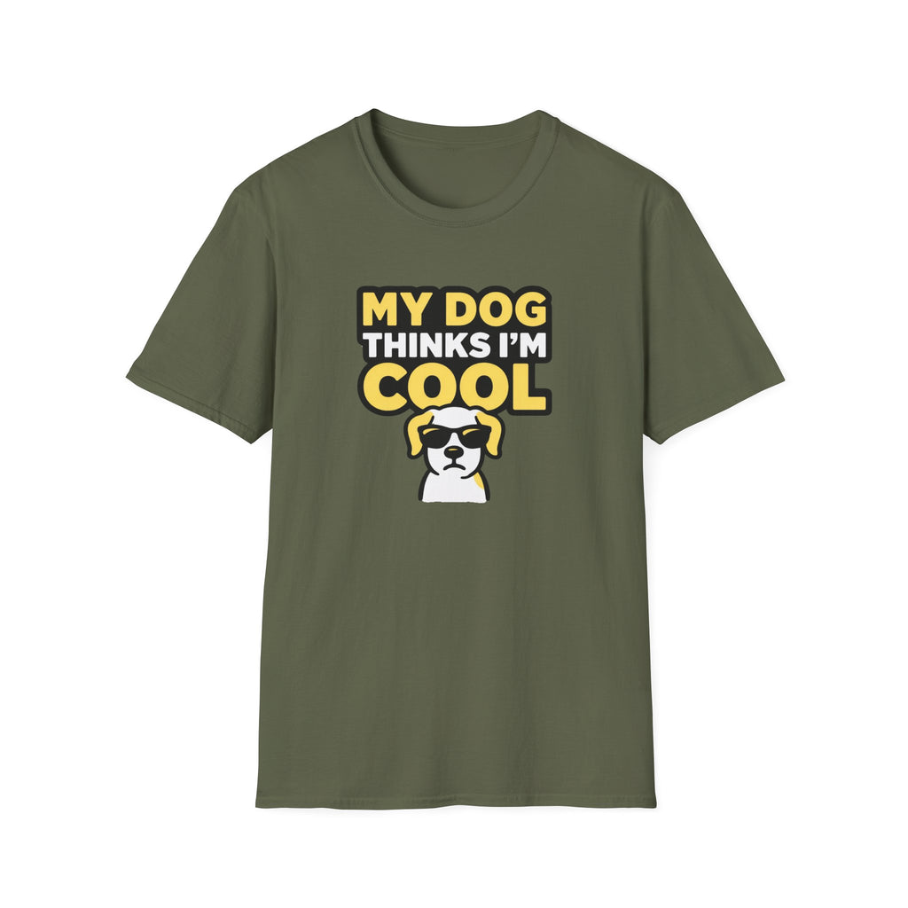 My dog thinks I'm cool T-Shirt