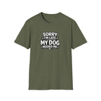 Sorry I'm Late T-Shirt