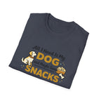 All I need is my dog and snacks T-Shirt