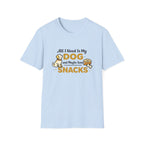 All I need is my dog and snacks T-Shirt
