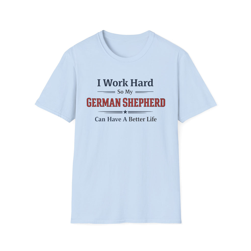 Work hard GSD T-Shirt