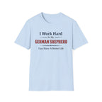 Work hard GSD T-Shirt
