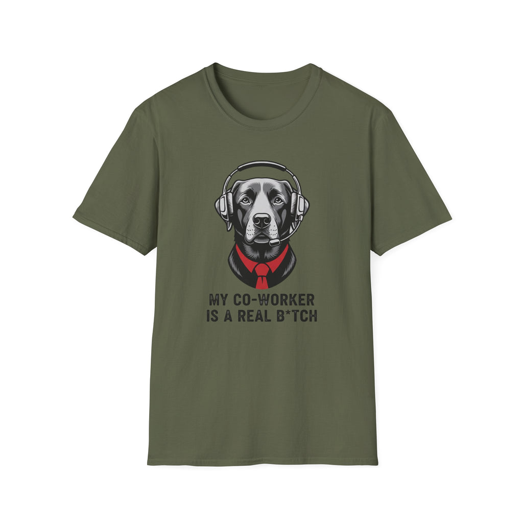 My co worker is a real b* T-Shirt