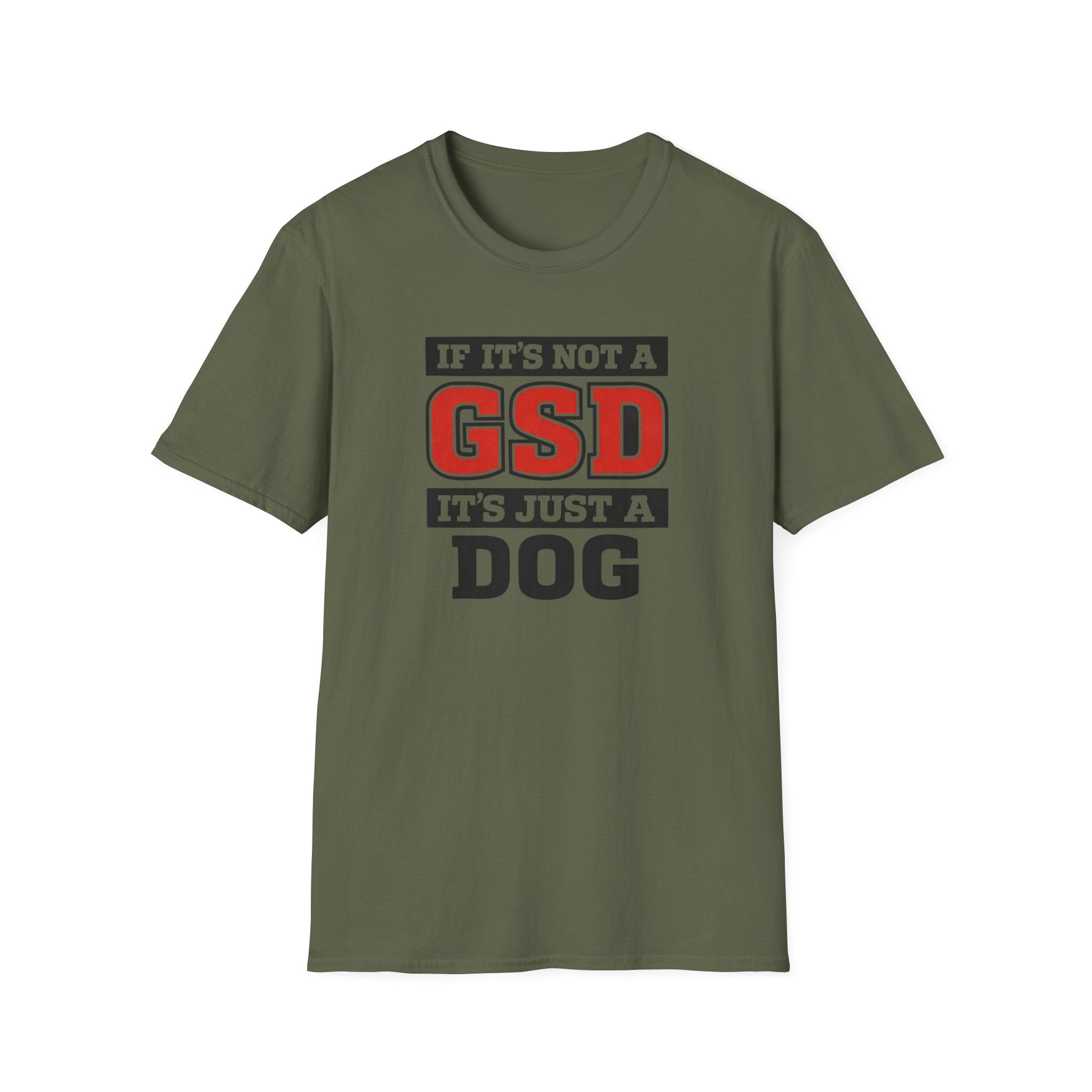 If Its not a GSD T-Shirt