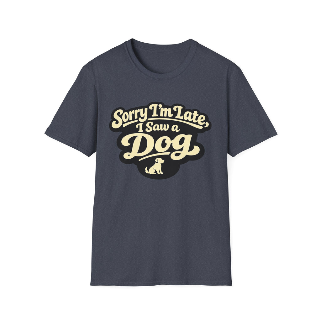 Sorry I'm late T-Shirt