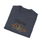 Home is where the Dog is T-Shirt