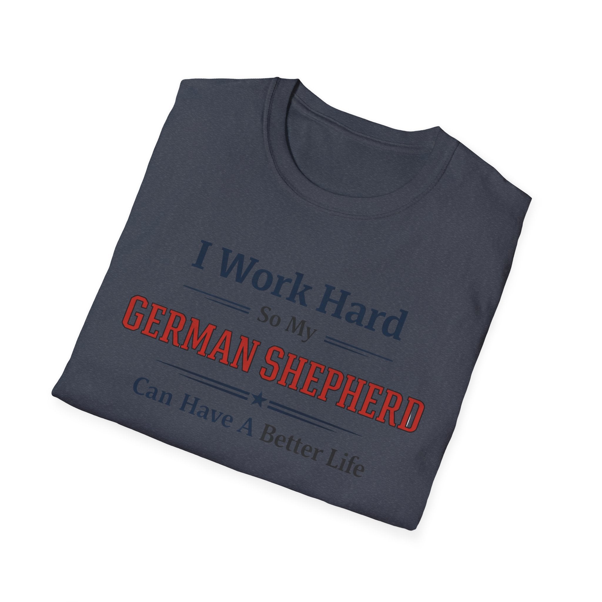 Work hard GSD T-Shirt