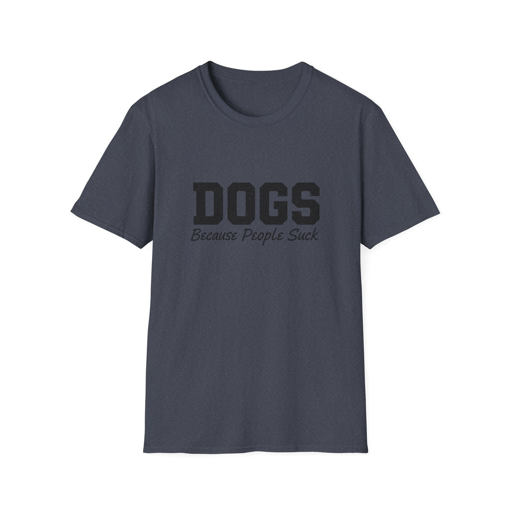 Dogs because people suck T-Shirt