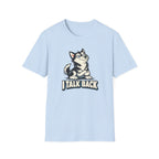 I Talk Back T-Shirt