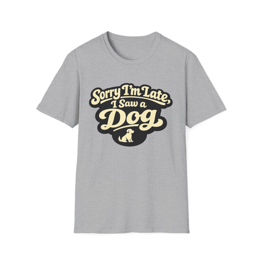 Sorry I'm late T-Shirt