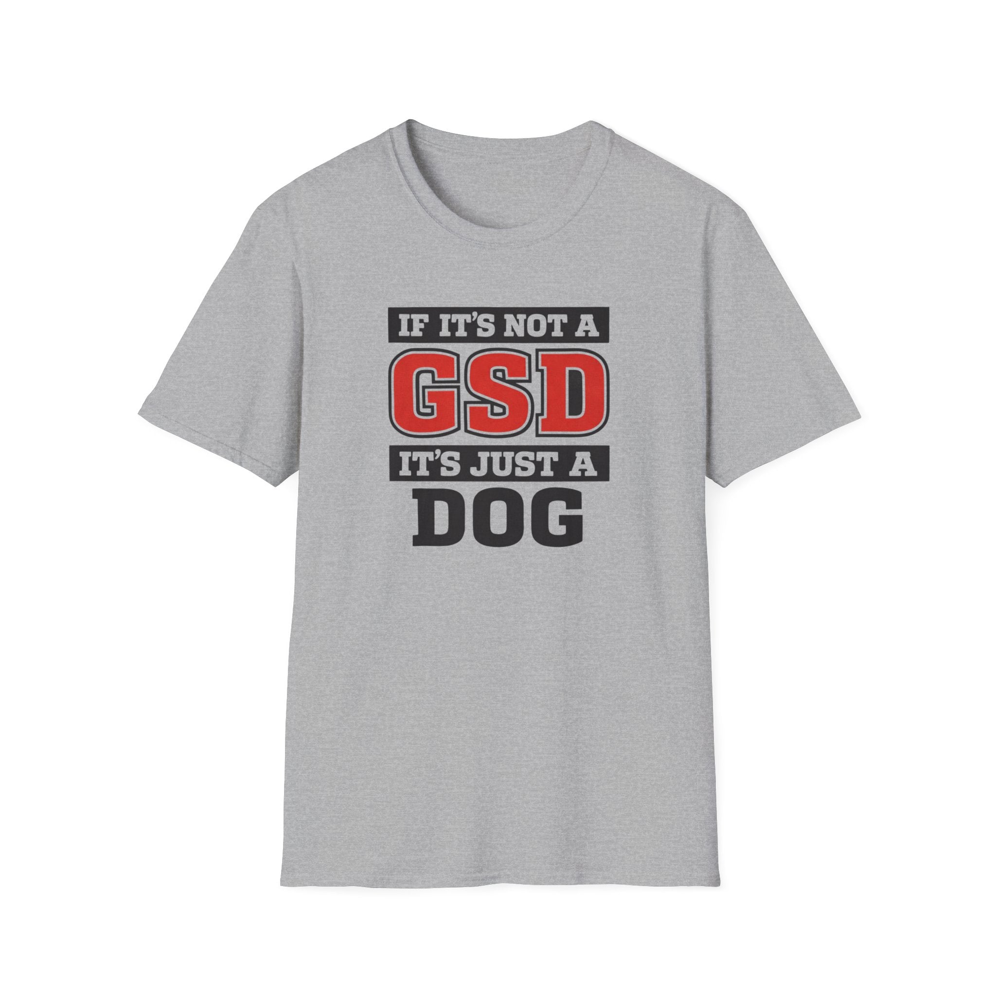 If Its not a GSD T-Shirt