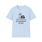 Dog hair is my retirement T-Shirt