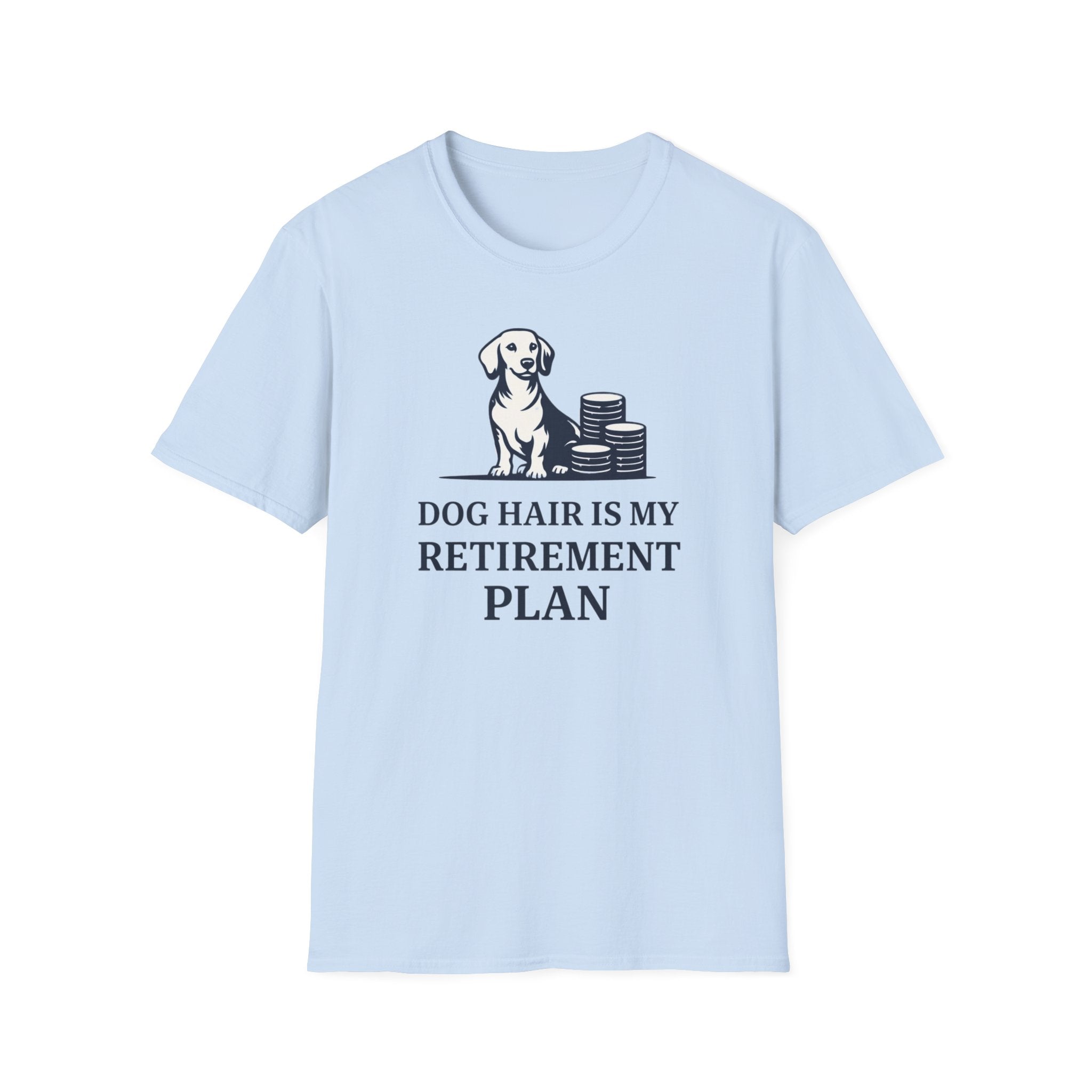 Dog hair is my retirement T-Shirt